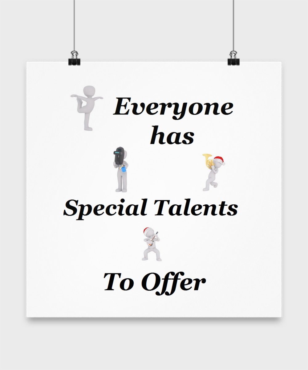 Everyone Has Talents Kindness Wall Poster Everyone has talents that are special to them. Kindness Wall Poster